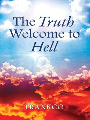 cover image of The Truth Welcome to Hell